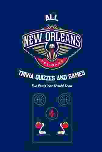 All New Orleans Pelicans Trivia Quizzes And Games: Fun Facts You Should Know: New Orleans Pelicans Trivia