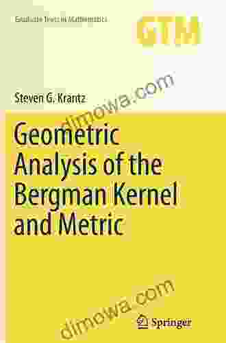 Geometric Analysis Of The Bergman Kernel And Metric (Graduate Texts In Mathematics 268)