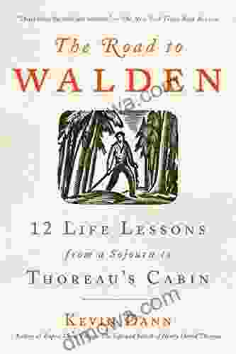 The Road To Walden: 12 Life Lessons From A Sojourn To Thoreau S Cabin