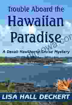 Trouble Aboard The Hawaiian Paradise: A Denali Hawthorne Cruise Mystery (Denali Hawthorne Mysteries 2)