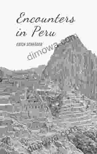 Encounters In Peru Tao Wong