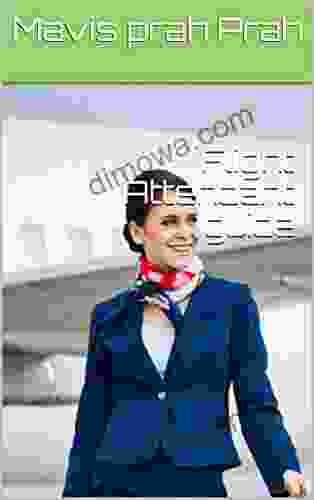 Flight Attendant Guide (How To Be Become A Flight Attendant 122)