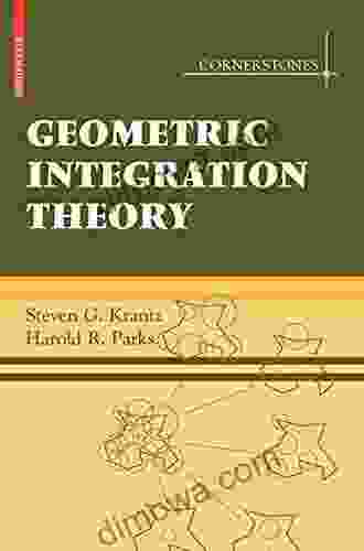 Geometric Integration Theory (Cornerstones) Steven G Krantz