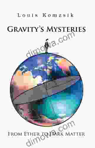 Gravity S Mysteries: From Ether To Dark Matter
