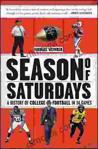 Season Of Saturdays: A History Of College Football In 14 Games