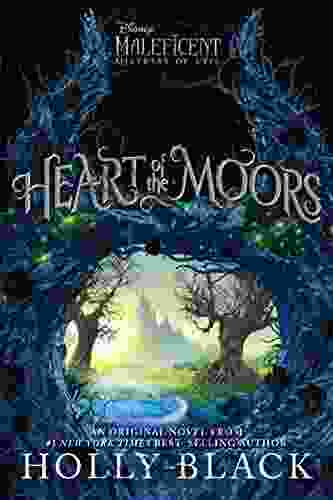 Heart Of The Moors: An Original Maleficent: Mistress Of Evil Novel