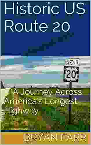 Historic US Route 20: A Journey Across America S Longest Highway