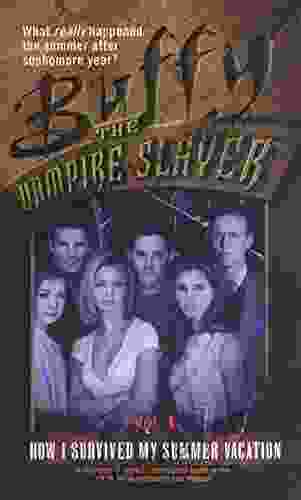 How I Survived My Summer Vacation: Volume 1 (Buffy The Vampire Slayer 17)