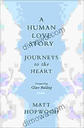 A Human Love Story: Journeys To The Heart