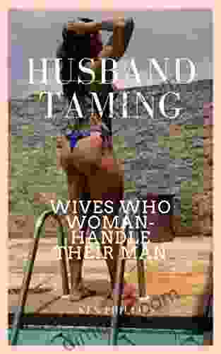 Husband Taming: Wives Who Woman Handle Their Man