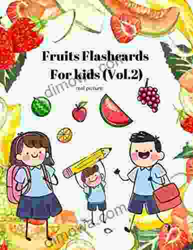 Fruits Flashcards For Kids (Vol 2): Flashcards Different Vegetable (Real Picture) For Kid And Preschool To Learning Skill Development