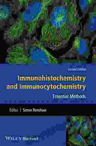 Immunohistochemistry And Immunocytochemistry: Essential Methods