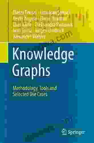 Knowledge Graphs: Methodology Tools And Selected Use Cases