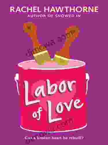 Labor Of Love Rachel Hawthorne