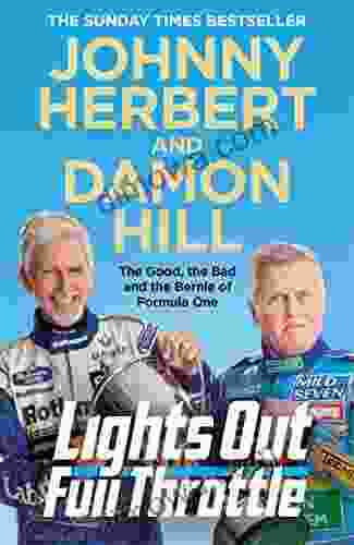 Lights Out Full Throttle: The Good The Bad And The Bernie Of Formula One