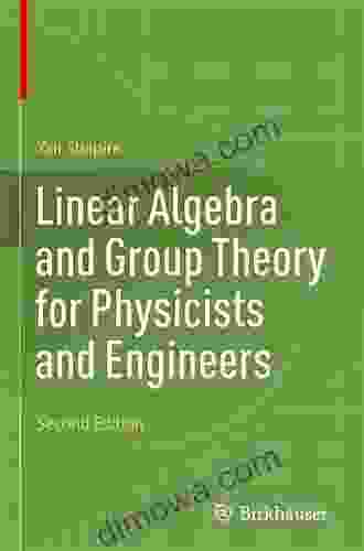 Linear Algebra And Group Theory For Physicists And Engineers