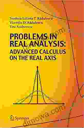 Problems In Real Analysis: Advanced Calculus On The Real Axis
