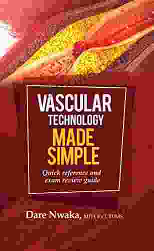 Vascular Technology Made Simple Troy Dvorak