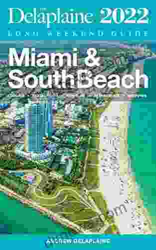 Miami South Beach The Delaplaine 2024 Long Weekend Guide