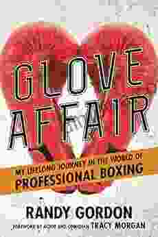 Glove Affair: My Lifelong Journey In The World Of Professional Boxing