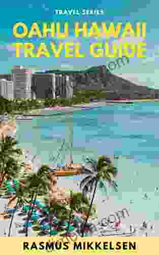 Oahu Hawaii Travel Guide: Discover All The Top Attractions Restaurants Hikes Activities To Explore In Honolulu Waikiki And All Of Oahu