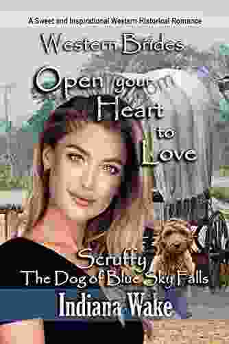 Open Your Heart To Love (Scruffy The Dog Of Blue Sky Falls 5)