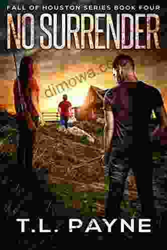 No Surrender: A Post Apocalyptic EMP Survival Thriller (Fall Of Houston 4)