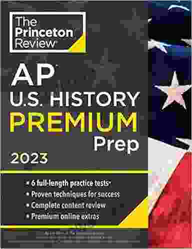 Princeton Review AP U S History Premium Prep 2024: 6 Practice Tests + Complete Content Review + Strategies Techniques (College Test Preparation)