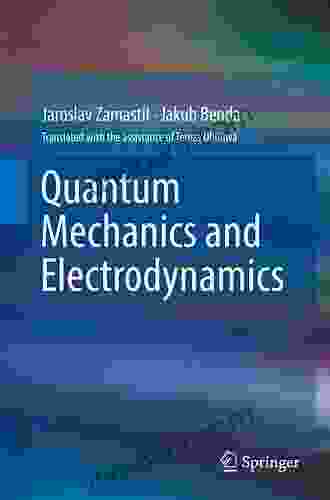 Quantum Mechanics And Electrodynamics Tim G Meloche