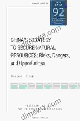 China S Strategy To Secure Natural Resources: Risks Dangers And Opportunities (Policy Analyses In International Economics)