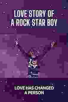 Love Story Of A Rock Star Boy: Love Has Changed A Person: Rock Star Of The World Story