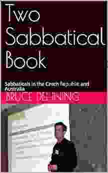 Two Sabbatical Book: Sabbaticals In The Czech Republic And Australia