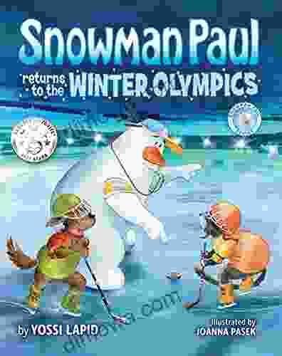 Snowman Paul Returns To The Winter Olympics: An Winter Olympics For Kids