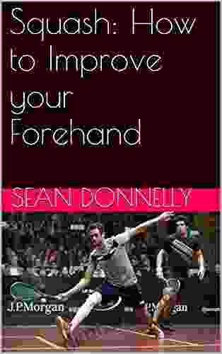 Squash: How To Improve Your Forehand