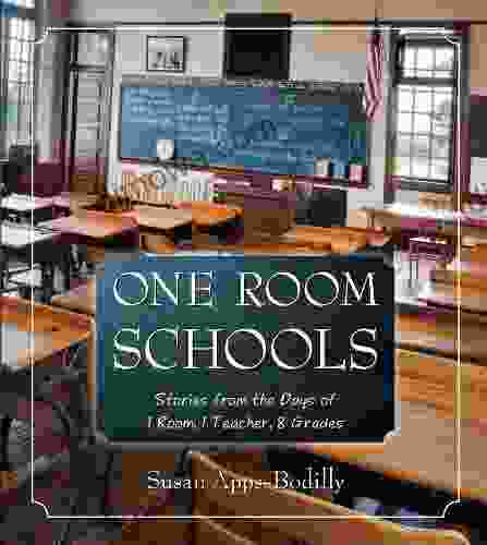 One Room Schools: Stories From The Days Of 1 Room 1 Teacher 8 Grades