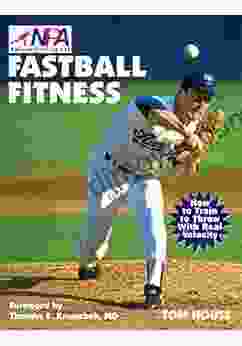 Fastball Fitness: The Art And Science Of Training To Throw With Real Velocity