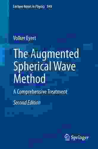 The Augmented Spherical Wave Method: A Comprehensive Treatment (Lecture Notes In Physics 849)