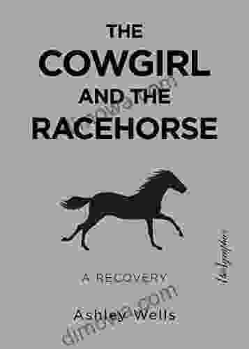 The Cowgirl And The Racehorse: A Recovery