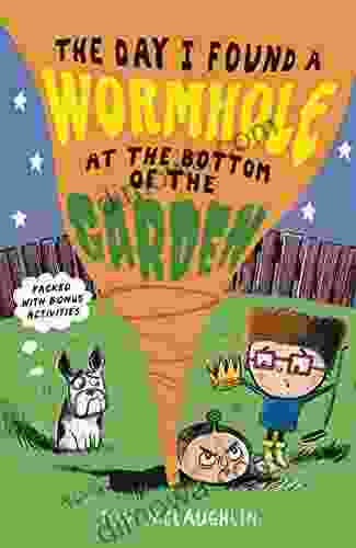The Day I Found A Wormhole At The Bottom Of The Garden (The Day That )