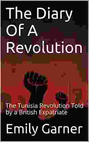 The Diary Of A Revolution: The Tunisia Revolution Told By A British Expatriate
