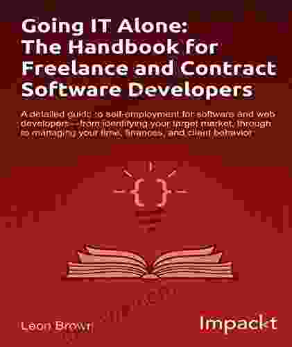 Going IT Alone: The Handbook For Freelance And Contract Software Developers