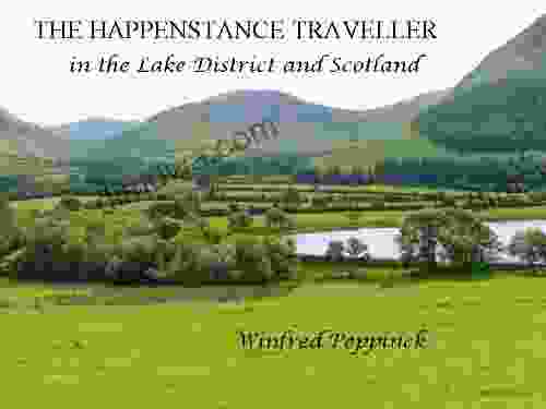 THE HAPPENSTANCE TRAVELLER In The Lake District And Scotland