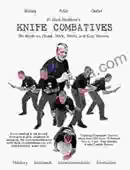 Knife Combatives: The Knife Vs Hand Stick Knife And Gun Threats