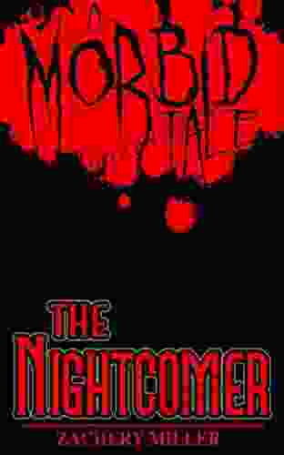 The Nightcomer: A Morbid Tale (The Morbid Tales 3)