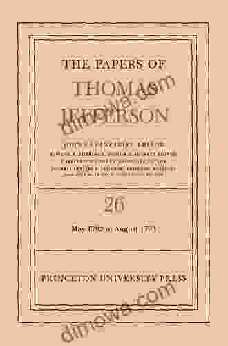 The Papers Of Thomas Jefferson Volume 26: 11 May 31 August 1793