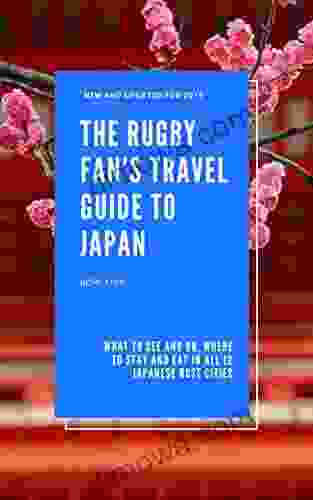 The Rugby Fan S Travel Guide To Japan