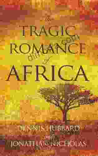 The Tragic Romance Of Africa: A True Adventure
