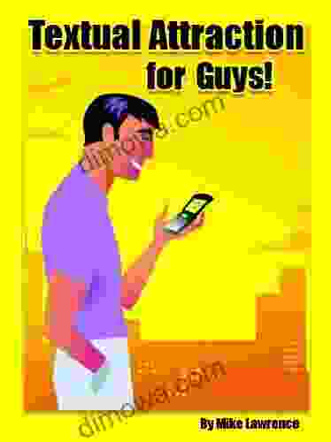 Textual Attraction For Guys: The Ultimate Success Guide For Texting Girls