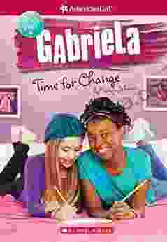 Gabriela: Time For Change (American Girl: Girl Of The Year 2024 3)