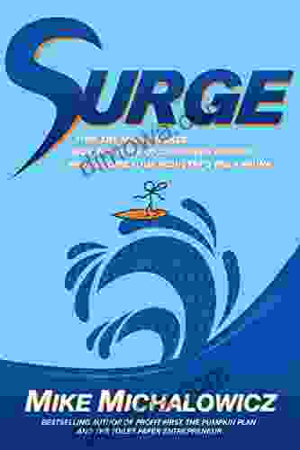 Surge: Time The Marketplace Ride The Wave Of Consumer Demand And Become Your Industry S Big Kahuna